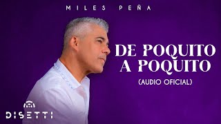 Miles Peña  De Poquito A Poquito Audio [upl. by Alletse]