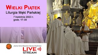 Wielki Piątek Liturgia Męki Pańskiej w Bazylice godz 1730  Jasna Góra 7042023 [upl. by Alexa]