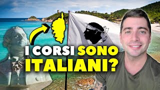 LA CORSICA NON È ITALIANA MA PARLANO ITALIANO [upl. by Airaet617]