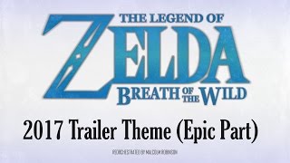 Zelda Breath of the Wild  2017 Trailer Theme Epic Part Orchestral Cover [upl. by Etnoj]