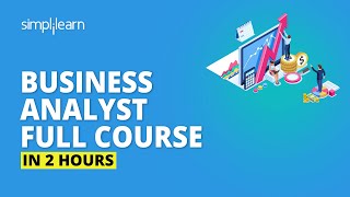 Business Analyst Full Course In 2 Hours  Business Analyst Training For Beginners  Simplilearn [upl. by Basile]