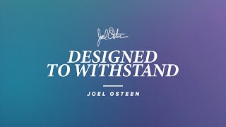 Designed To Withstand  Joel Osteen [upl. by Mehitable]