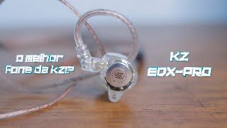 Review do KZ EDX PRO Melhor fone da KZ [upl. by Kingdon]