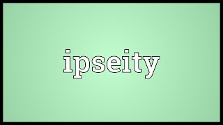 Ipseity Meaning [upl. by Eleonora850]