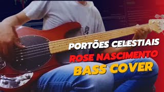 Portões Celestiais Rose Nascimento bass cover  baixogroovinmusicman RoseNascimemto [upl. by Gschu350]