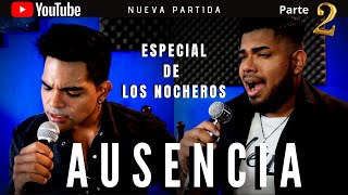 AUSENCIA  LOS NOCHEROS COVER [upl. by Doykos]