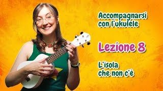 Lezione di ukulele 8  Lisola che non cè [upl. by Allets]