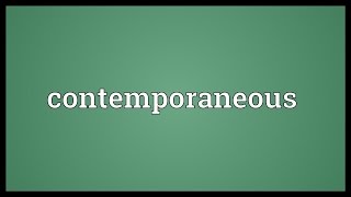 Contemporaneous Meaning [upl. by Anagrom]