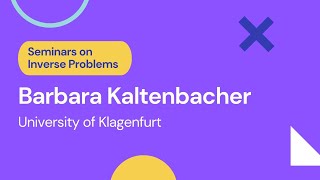 Seminars on Inverse Problems Barbara Kaltenbacher November 28 2023 [upl. by Yanehs]