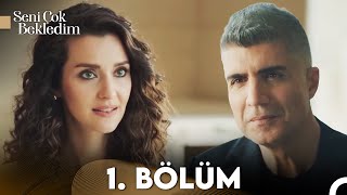 Seni Çok Bekledim 1 Bölüm FULL HD [upl. by Randa]