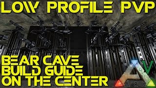 Bear Cave Base Build Guide  Low Profile PVP  The Center Map  ARK Survival Evolved [upl. by Angele]