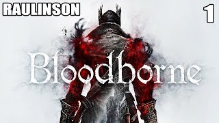 BLOODBORNE COMPLETO 100 1  RAULINSON O PURA FORÇA QUE VAI MUDAR O BRASIL [upl. by Eelyrehc837]