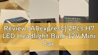 Review Aliexpress 2Pcs H7 LED Headlight Bulb 12V Mini Car Head Lamp CSP3570 Wireless H7 LED Canbu [upl. by Eninnaj173]