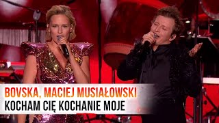 BOVSKA MACIEJ MUSIAŁOWSKI  KOCHAM CIĘ KOCHANIE MOJE  WIANKI NAD WISŁĄ [upl. by Anemix]