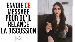 Le message parfait à envoyer pour quil relance la conversation [upl. by Lauter234]