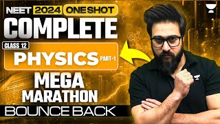 NEET 2024 Complete Physics Class 12th  One Shot  Bounce Back [upl. by Attennaej895]