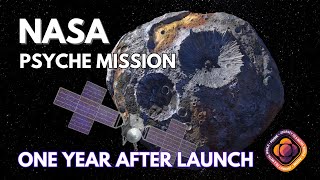 NASA Psyche Mission One Year Since Launch  Journey to a MetalRich Asteroid [upl. by Andria]