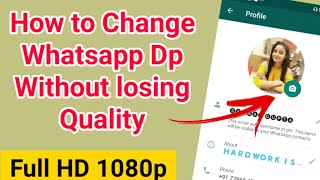 How to Set WhatsApp DP Without Losing Quality  Full HD 1080p  How to Set WhatsApp DP in HD Quality [upl. by Penland888]