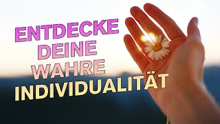 Entdecke deine wahre Individualität [upl. by Aifos]