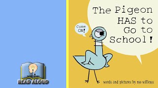 The Pigeon Has to go to School  By Mo Willems  ReadAloud [upl. by Reemas]