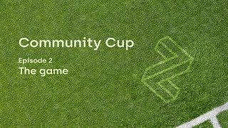 Community Cup Episode 2 The game [upl. by Solberg]