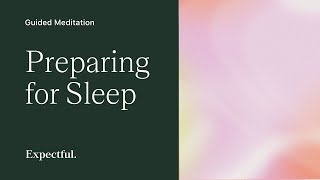 Preparing for Sleep  Expectful Guided Meditation [upl. by Drabeck]