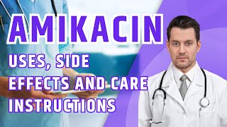 What is AMIKACIN Amikin What is Amikacin used for Usage and Side Effects [upl. by Abdel]