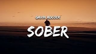 Gavin Adcock  Sober Lyrics [upl. by Aiuqram935]