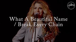 What a Beautiful Name with Break Every Chain  Hillsong Worship [upl. by Kendrick480]