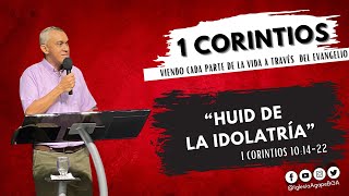 “Huid De La Idolatría” 1 Corintios 101422 [upl. by Cindi]