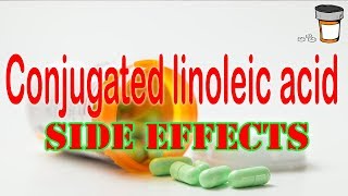 Conjugated Linoleic Acid SIDE EFFECTS [upl. by Eirelav]