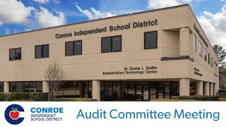 Conroe ISD Audit amp Investment Committee Meeting  May 8 2024 [upl. by Odidnac]