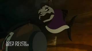 Help Im a fish Joe death 1080p [upl. by Netsirhc]