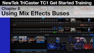 TriCaster TC1 Get Started Training Chapter 8  Using Mix Effects Buses [upl. by Paulina]