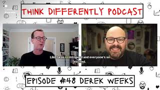 Think Differently Podcast 048 Derek Weeks [upl. by Aible]