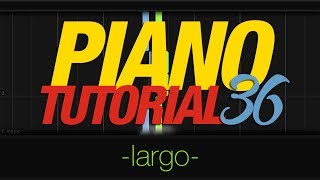 Piano Tutorial 36  Largo 110 bpm [upl. by Ahseinod569]