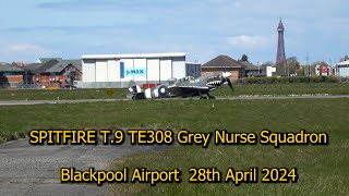 SPITFIRE TE308 Blackpool Airport 28th April 2024 [upl. by Dnaltiac751]