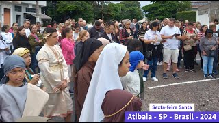 Procissão de Sexta feira Santa em Atibaia  São Paulo  Brasil  2024  Igreja de Cristo Rei [upl. by Roxanne539]