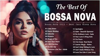 Bossa Nova Covers 2023  Relaxing Bossa Nova Covers Of Popular Pop Hits Songs [upl. by Ellekram]