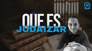 ¿Qué es Judaizar [upl. by Wadlinger]