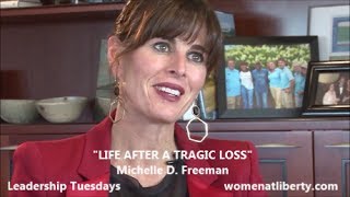 Leadership Tuesdays  Michelle Freeman Life After A Tragic Loss [upl. by Anoif]