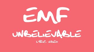 EMF  Unbelievable Lyric Video [upl. by James]