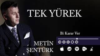 Metin Şentürk  Bi Karar Ver Official Audio [upl. by Naed]