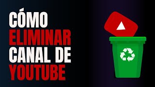 Cómo ELIMINAR un CANAL de YOUTUBE Borrar Canal de Youtube [upl. by Rekcut]