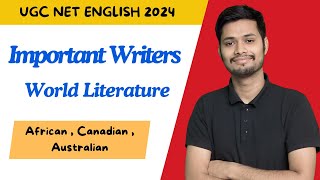 Important Writers in World Literature for UGC NET African Canadian and Australian Authors [upl. by Airbma]