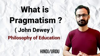 What is John Dewey Pragmatism  Experientialism  Instrumentalism [upl. by Adabel819]