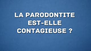 LA PARODONTITE ESTELLE CONTAGIEUSE [upl. by Hay]