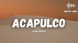 Jason Derulo  Acapulco Lyrics [upl. by Nivra]