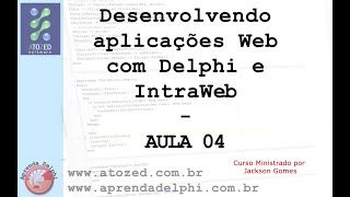 Desenvolvendo aplicações Web com IntraWeb  Delphi  Aula 04 [upl. by Pru]