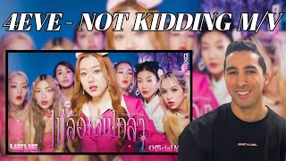 4EVE  ไปล้อเล่นไกลๆ  Not Kidding   Official MV REACTION [upl. by Gesner]